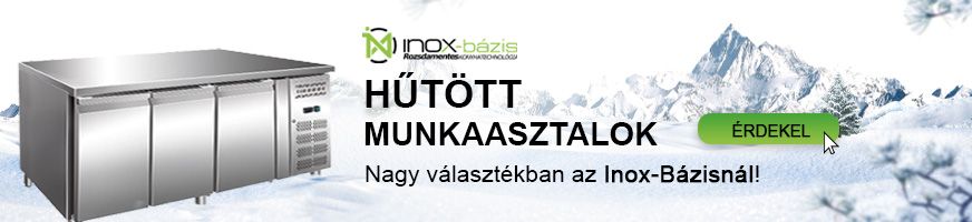 HŰTÉSTECHNIKA / HŰTÖTT MUNKAASZTAL - InoxBázis